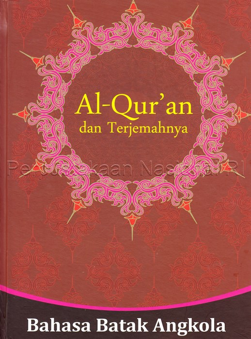 Al-Qurán dan terjemahannya :  bahasa Batak Angkola
