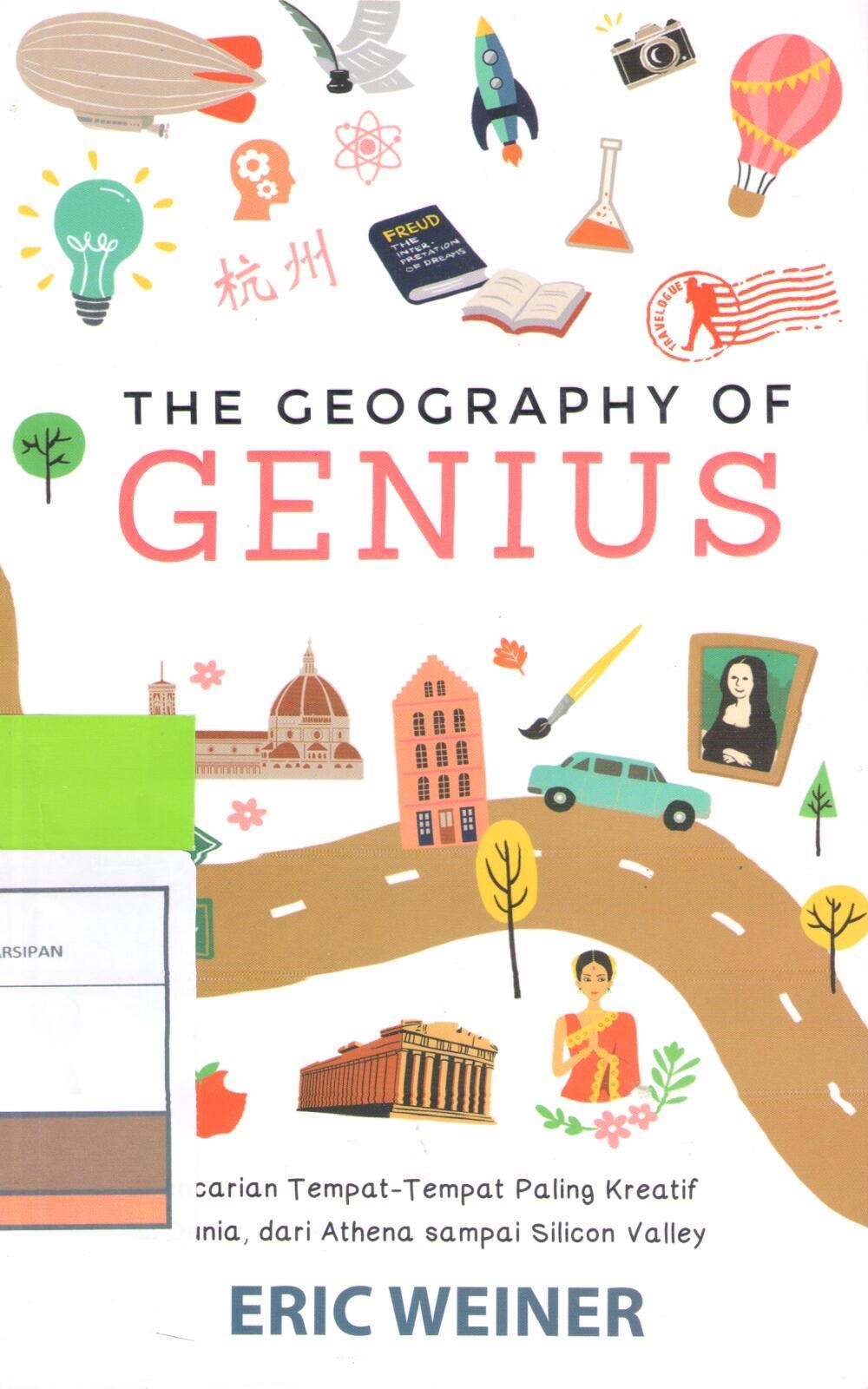 The Geography of Genius :  Pencarian Tempat-Tempat Paling Kreatif di Dunia, Dari Athena sampai Silicon Valley