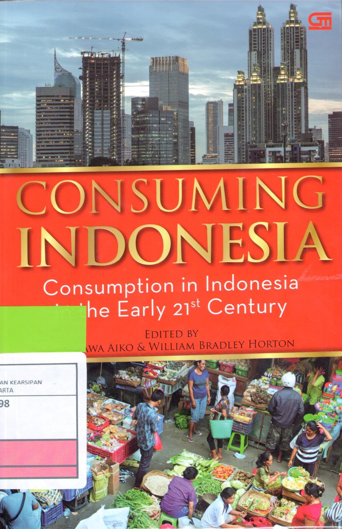 Consuming Indonesia :  Consumption in Indonesia in the Early 21st Century