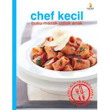 Chef kecil :  buku masak untuk anak