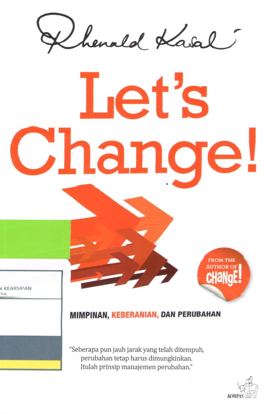 Let's change! :  Kepemimpinan, keberanian dan perubahan