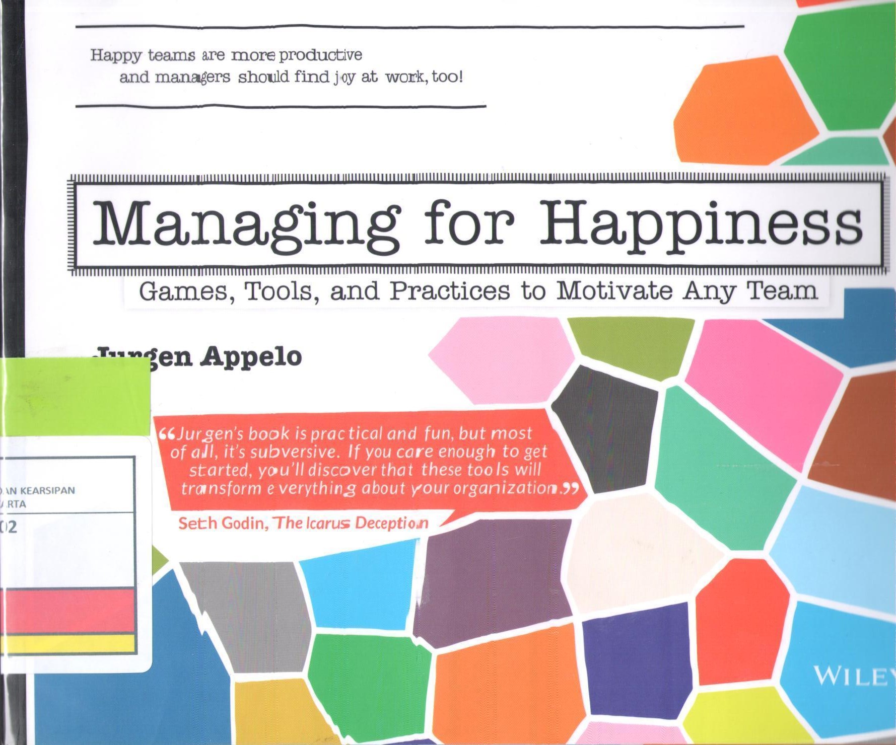 Managing for Happines :  Games, Tools, and Practices to Motivate Any Team