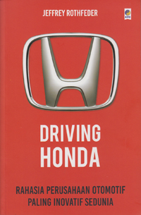 Driving Honda :  Inside the World's Most Innovative Car Company