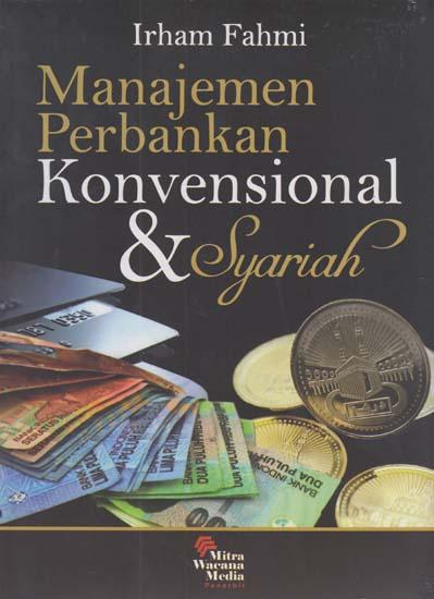 Manajemen Perbankan :  Konvensional dan Syariah