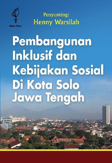 Pembangunan Inklusif dan Kebijakan Sosial di Kota Solo, Jawa Tengah