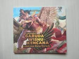 Legenda Garuda Wisnu Kencana :  Lahirnya Sang Garuda