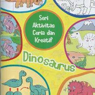 Seri Aktivitas Ceria dan Kreatif :  Dinosaurus