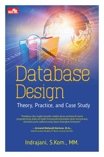 Database design :  theory, practice, and case study
