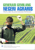 Generasi Gemilang Agraris :  Profil SMK Rujukan Bidang Pertanian