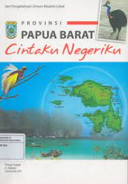 Provinsi Papua Barat :  Cintaku Negeriku