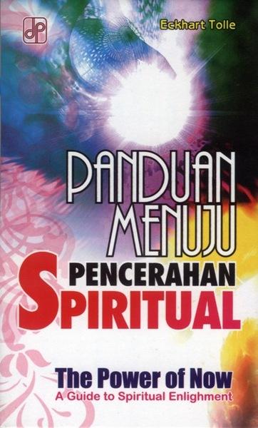 Panduan Menuju Pencerahan Spiritual :  The Power of Now A Guide to Spiritual Enlighment