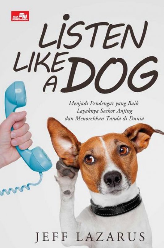 Listen like a dog :  menjadi pendengar yang baik layaknya seekor anjing dan menorehkan tanda di dunia