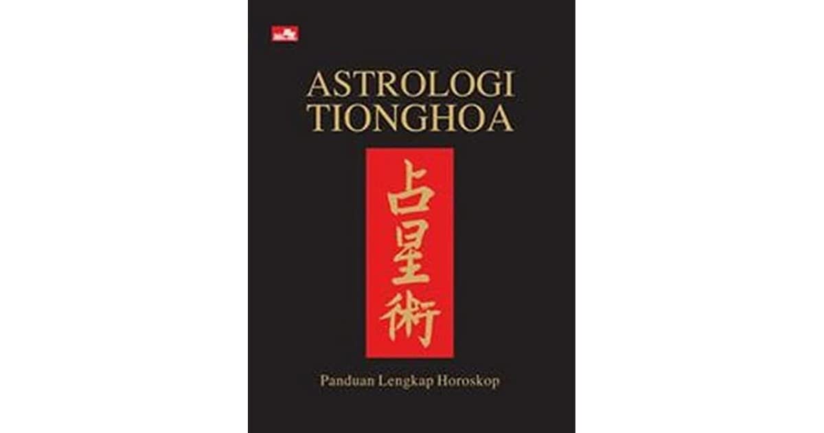 Astrologi Tionghoa :  panduan lengkap horoskop
