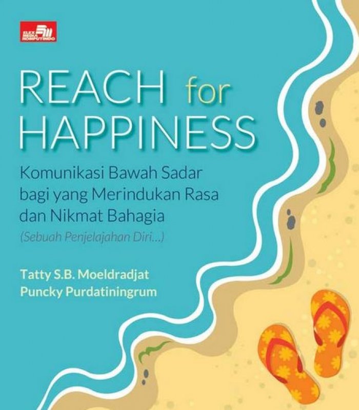 Reach for Happines :  komunikasi bawah sadar bagi yang merindukan rasa dan nikmat bahagia