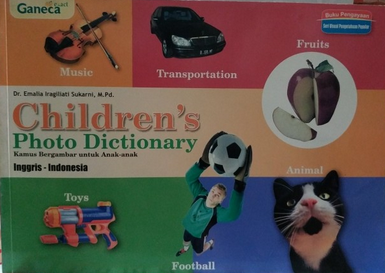 Children's Photo Dictionary :  Kamus Bergambar untuk Anak-anak Inggris-indonesia