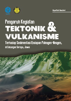 Pengaruh Kegiatan Tektonik & Vulkanisme Terhadap Sedimentasi Endapan Paleogen-Neogen, di Cekungan Serayu, Jawa
