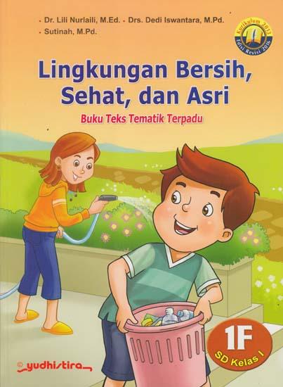 Seri tematik 1F Lingkungan Bersih, Sehat, dan Asri :  SD Kelas I