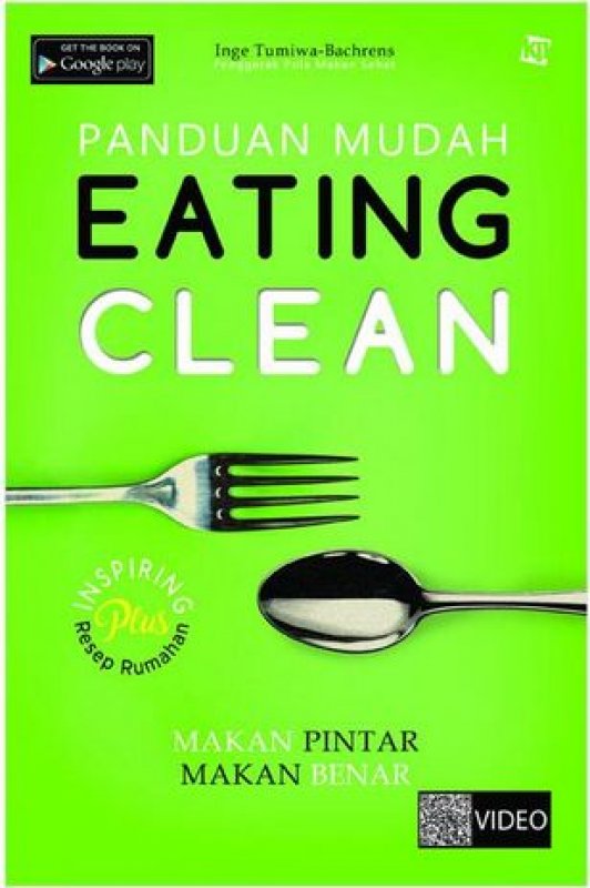 Panduan Mudah Eating Clean :  makan pintar makan benar