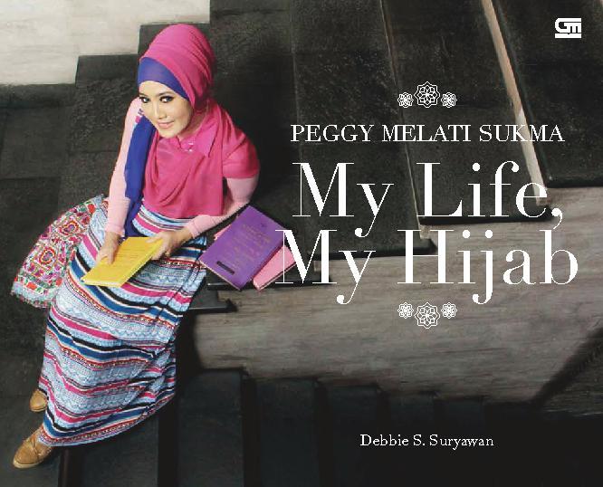 Peggy Melati Sukma :  my life, my hijab