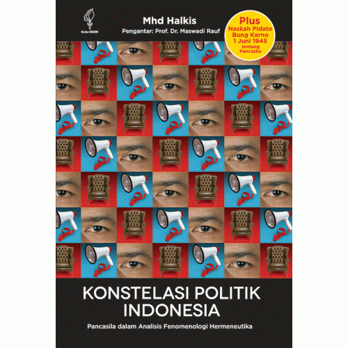 Konstelasi Politik Indonesia :  Pancasila dalam Analisis Fenomenologi Hermeneutika