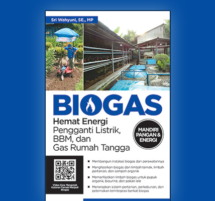 Biogas :  hemat energi pengganti listrik, BBM, dan gas rumah tangga