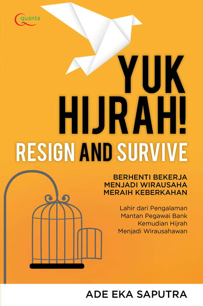 Resign And Survive :  Yuk Hijrah!