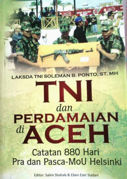 TNI dan Perdamaian di Aceh :  catatan 880 hari pra dan pasca-Mou Helsinki