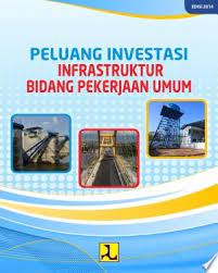 Peluang Investasi Infrastruktur Bidang Pekerjaan Umum
