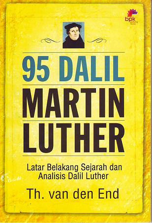 95 dalil Martin Luther :  latar belakang sejarah dan analisis dalil Luther