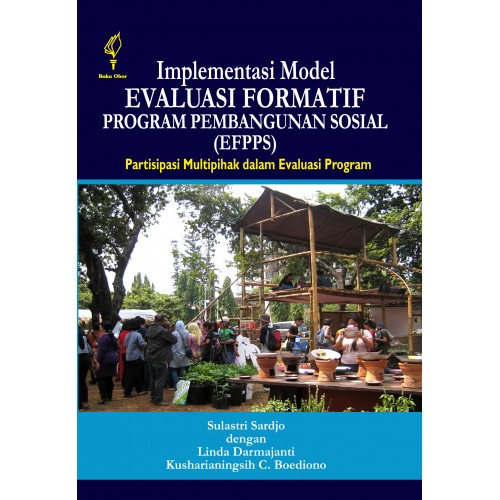 Implementasi Model Evaluasi Formatif Program Pembanguna Sosial (EFPPS) : partisipasi multipihak dalam evaluasi program