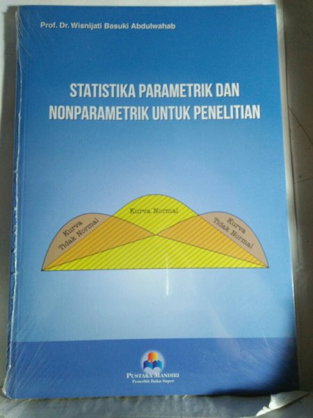 Statistika Parameterik dan Nonparametrik Untuk Penelitian