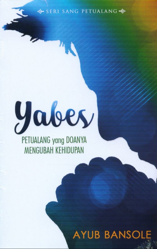 Yabes :  petualang yang doanya mengubah kehidupan