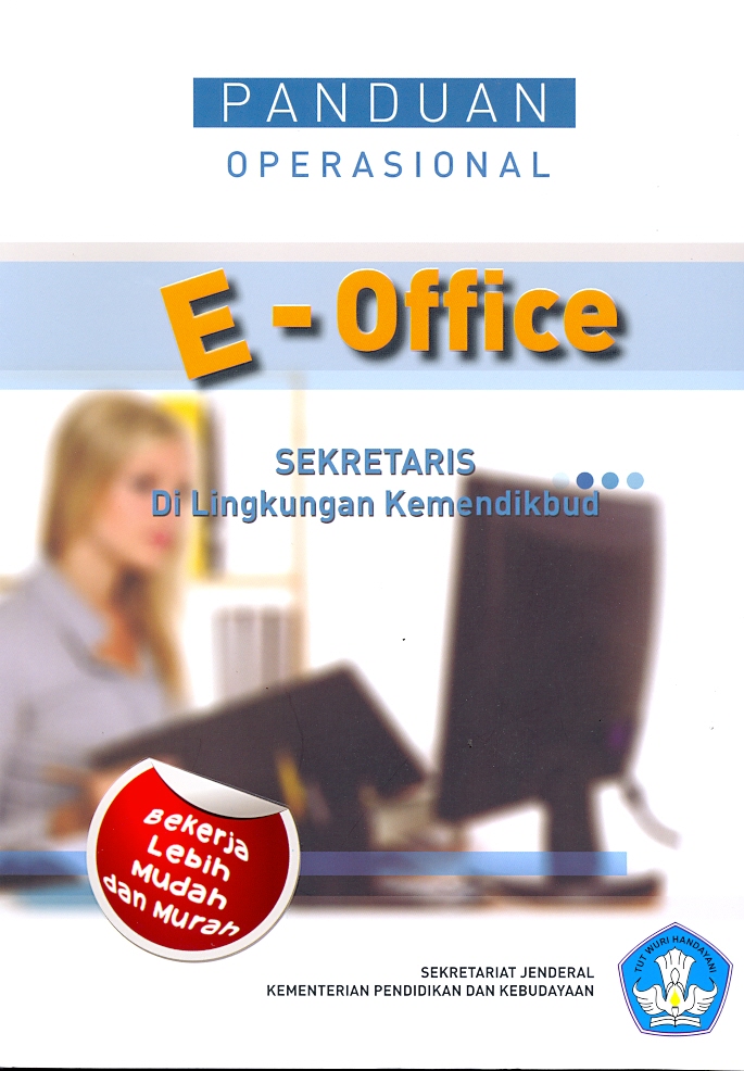 Panduan Operasional E-office :  sekretaris di lingkungan Kemendikbud