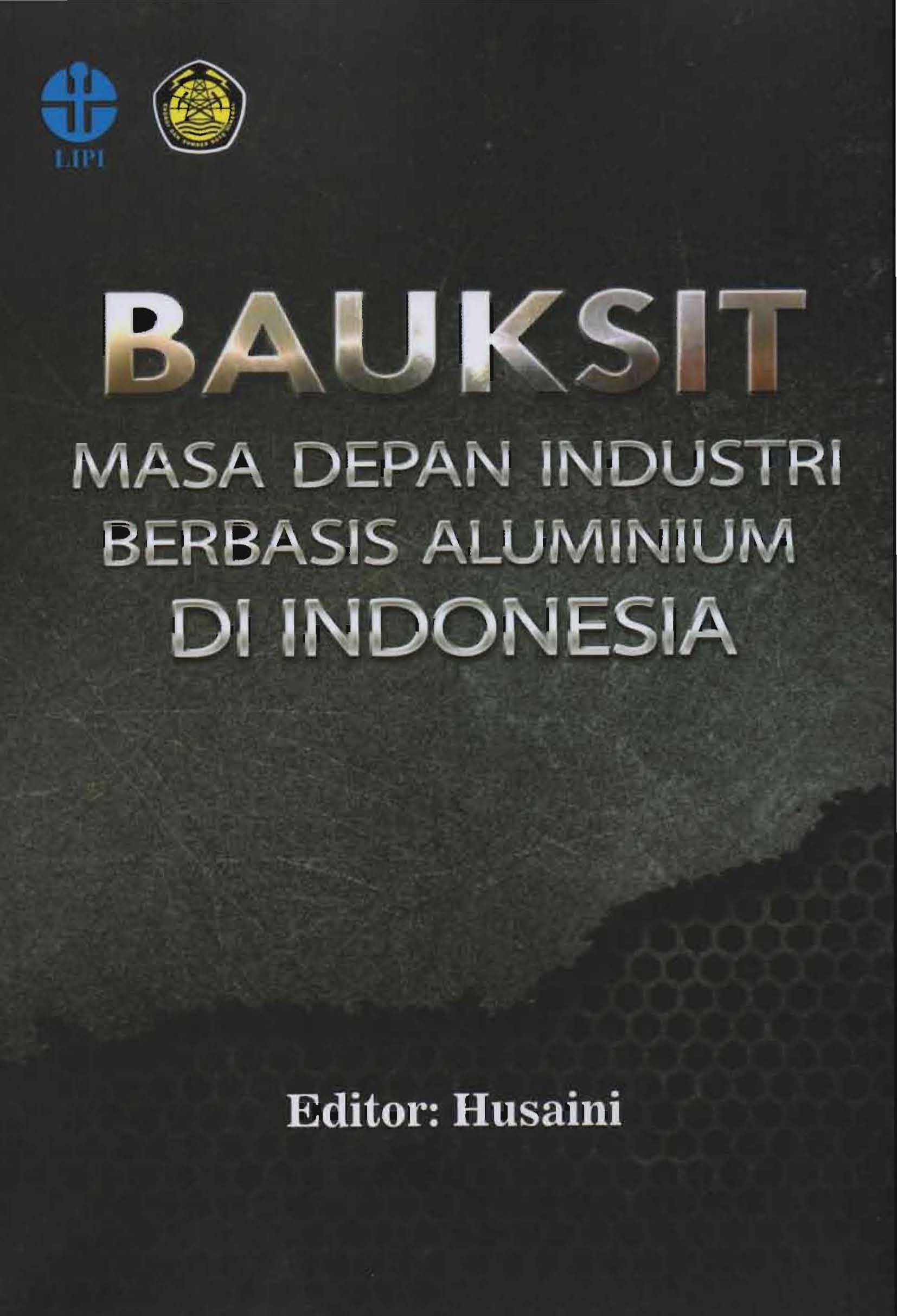 Bauksit :  masa depan industri berbasis aluminium di Indonesia