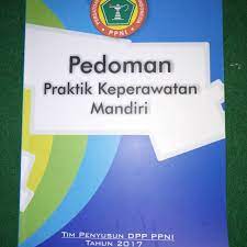 Pedoman Praktik Keperawatan Mandiri :  Persatuan Perawat Nasional Indonesia (PPNI)