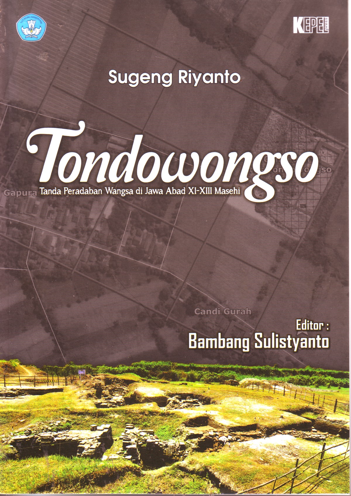 Tondowongso :  Tanda peradaban Wangsa di Jawa Abad XI-XIII Masehi