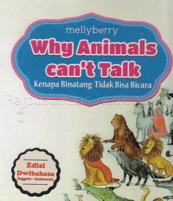 Why Animals Can't Talk = kenapa binatang tidak bisa bicara