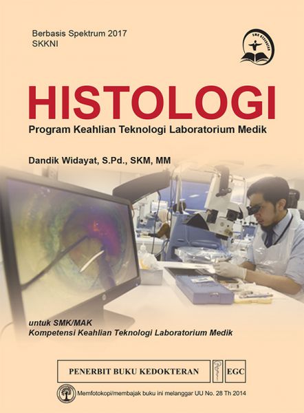 Histologi :  Program Keahlian Teknologi Laboratorium Medik untuk SMA/MAK Kompetensi Keahlian Teknologi Laboratorium Medik