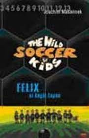 The Wild Soccer Kids :  Felix Si Angin Topan