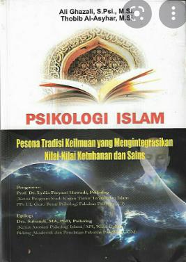 Psikologi Islam :  pesona tradisi keilmuan yang mengintegrasikan nilai-nilai ketuhanan dan sains