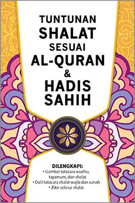Tuntunan Shalat Sesuai Al-Quran & Hadis Shahih