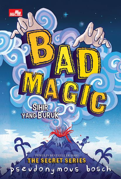 Bad Magic = Sihir Yang Buruk