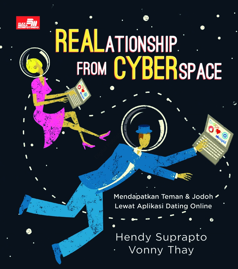 Realationship from Cyberspace :  mendapatkan teman & jodoh lewat aplikasi dating online