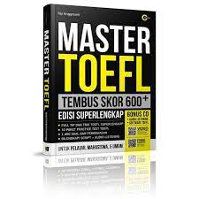 Master TOEFL Tembus Skor 600+ : Edisi Superlengkap
