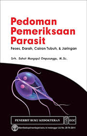 Pedoman Pemeriksaan Parasit :  Fases, darah, Cairan Tubuh, & Jaringan