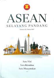 ASEAN Selayang Pandang :  Edisi ke-22, Tahun 2017