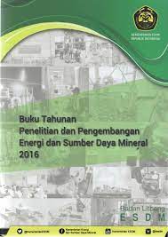 Buku Tahunan Penelitian dan Pengembangan Energi dan Sumber Daya Mineral 2016