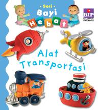 Seri Bayi Hebat : Alat Transportasi