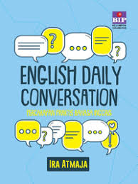 English Daily Conversation :  Percakapan Praktis Bahasa Inggris