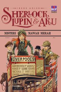 Sherlock, Lupin & Aku 3 :  Misteri Mawar Merah